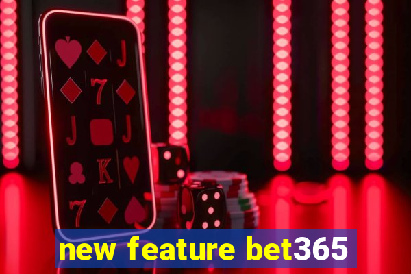 new feature bet365
